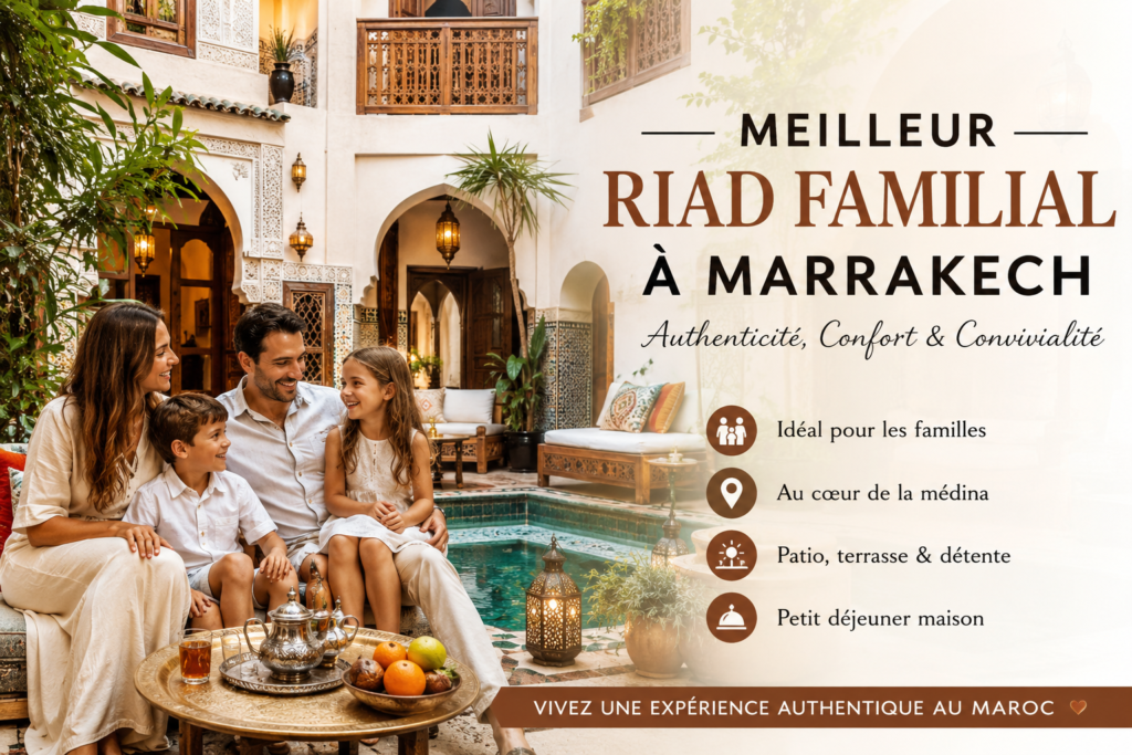Meilleur Riad Familial à Marrakech dans la Médina
